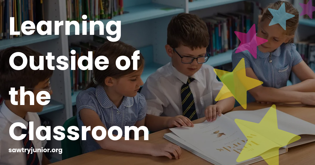 Learning Outside of the Classroom | Sawtry Junior Academy